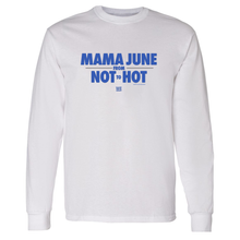 Load image into Gallery viewer, Mama June From Not to Hot Logo Adult Long Sleeve T-Shirt
